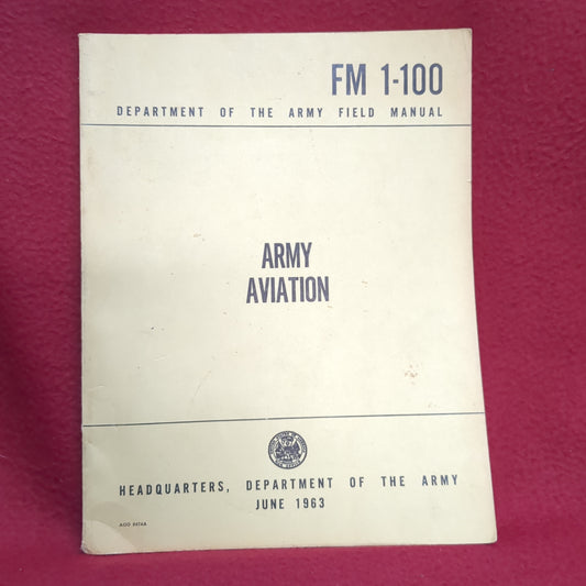 BOOK DEPARTMENT OF THE ARMY FIELD MANUAL: ARMY AVIATION JUNE 1963 (BOX24)