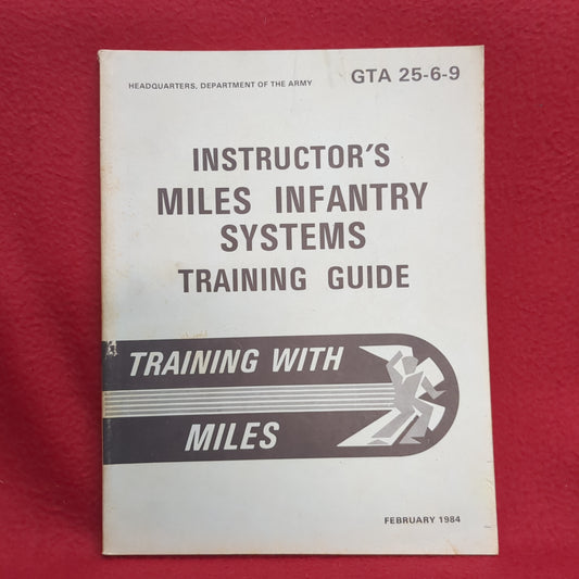 BOOK INSTRUCTOR'S MILES INFANTRY SYSTEMS TRAINING GUIDE: TRAIING WITH MILES FEBRUARY 1984 (BOX24)