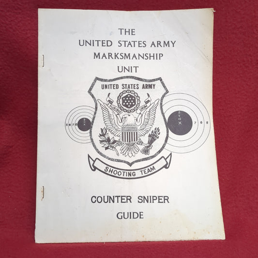 BOOK THE UNITED MARKSMANSHIP UNIT: THE UNITED STATES SHOOTING TEAM COUNTER SNIPER GUIDE 7 DECEMBER 1973(BOX24)