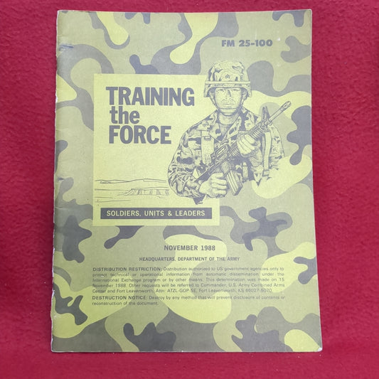 BOOK TRAINING THE FORCE SOLDIERS, UNITS & LEADERS NOVEMBER 1988  (BOX24)