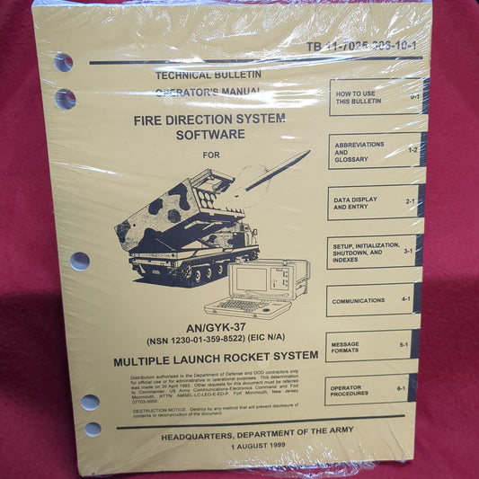 BOOK - TECHNICAL BULLETIN OPERATOR'S MANUAL FIRE DIRECTION SYSTEM SOFTWARE FOR AN/GYK-37 (NSN-01-359-8522) (EIC N/A) MULTIPLE LAUNCH ROCKET SYSTEM 1 AUGUST 1999(BOX26)