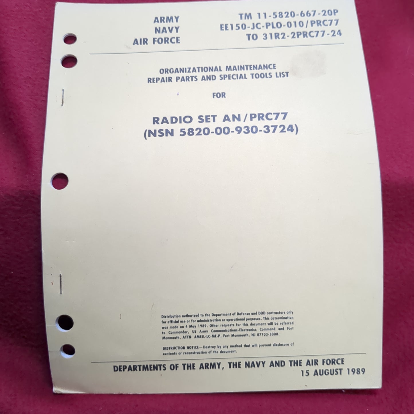 BOOK - ARMY, NAVY, AIR FORCE: ORGANIZATIONAL MAINTENANCE REPAIR PARTS AND SPECIAL TOOLS LIST FOR: RADIO SET AN/PRC77 (NSN 5820-00-930-3724) 15 AUGUST 1989  (BOX25)