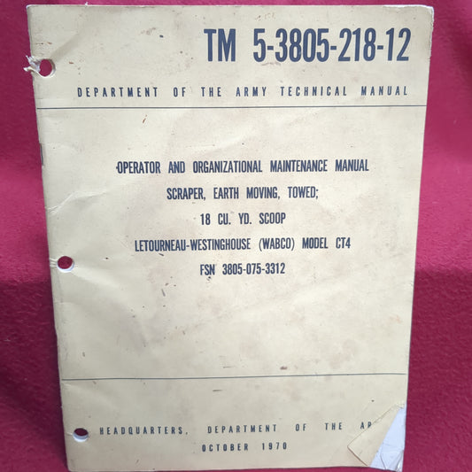 BOOK DEPARTMENT OF THE ARMY TECHNICAL MANUAL: OPERATOR AND ORGANIZATIOINAL MAINENANCE MANUAL (COMPLETE LIST OF MACHINES LISTED BELOW) OCTOBER 1970 (BOX 25)