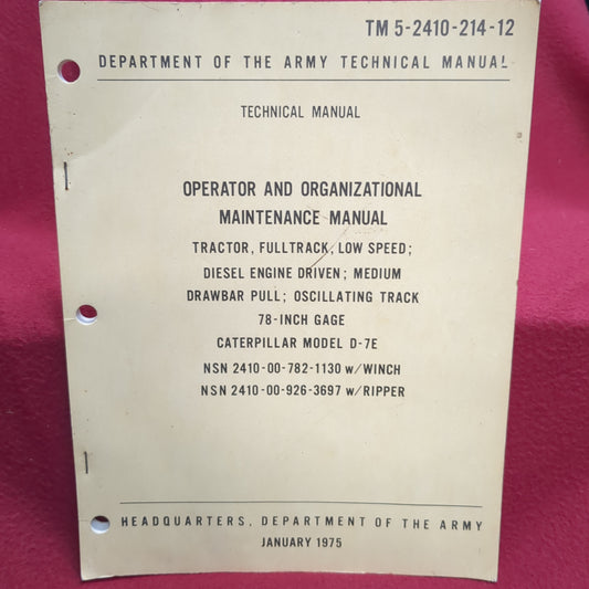 BOOK DEPARTMENT OF THE ARMY TECHNICAL MANUAL: OPERATOR AND ORGANIZATIOINAL MAINENANCE MANUAL (COMPLETE LIST OF MACHINES LISTED BELOW) JANUARY 1975 (BOX 25)