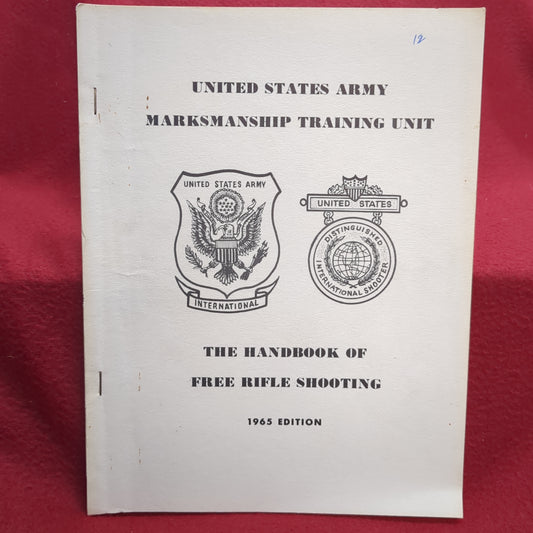 BOOK UNITED STATES ARMY MARKSMANSHIP TRAINING UNIT: THE HANDBOOK OF FREE RIFLE SHOOTING 1965 EDITION (BOX 25)