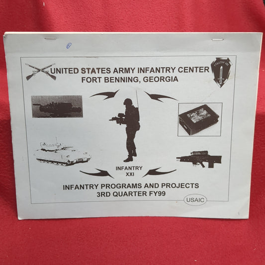 BOOK UNITED STATES ARMY INFANTRY CENTER FORT BENNING, GEORGIA INFANTRY 21: INFANTRY PROGRAMS AND PROJECTS 3RD QUARTER FY99BOX 25)