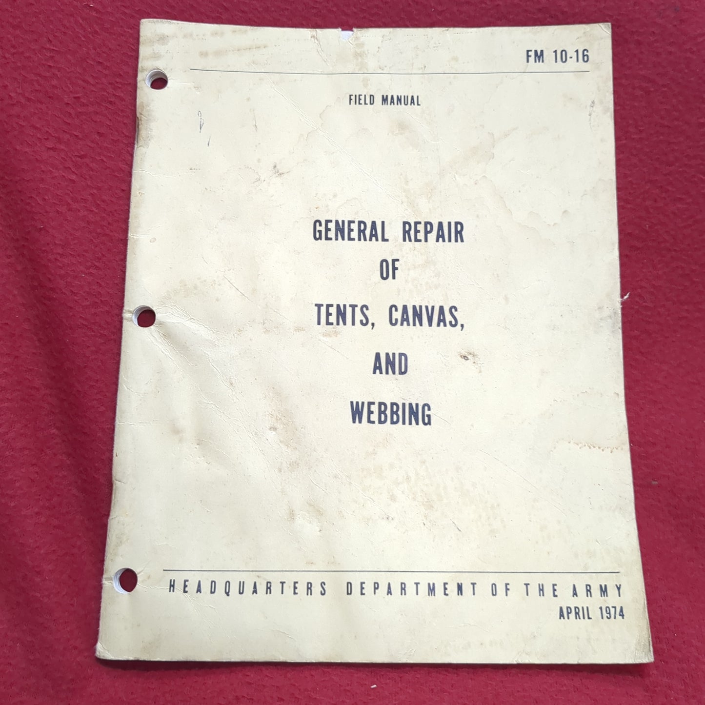 BOOK -  FIELD MANUAL: GENERAL REPAIR OF TENTS, CANVAS, AND WEBBING APRIL 1974  (BOX27)