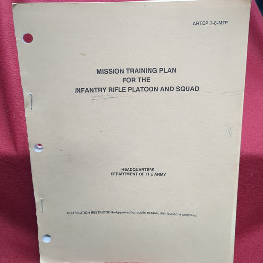 BOOK - HEADQUARTERS, DEPARTMENT OF THE ARMY: ARMY TRAINING AND EVALUATION PROGRAM: NO. 7-8-MTP:  MISSION TRAINING PLAN FOR THE INFANTRY RIFLE PLATOON AND SQUAD: SEPTEMBER 1994(BOX 29)