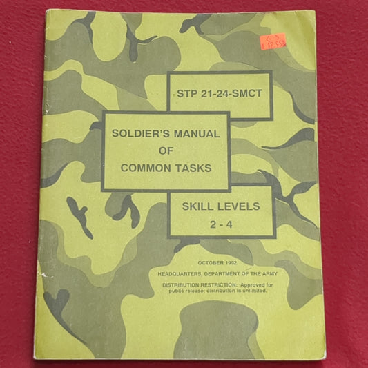 BOOK -   STP 21-24-SMCT: SOLDIER'S MANUAL OF COMMON TASKS: SKILL LEVELS 2-4  OCTOBER 1992(BOX 28)