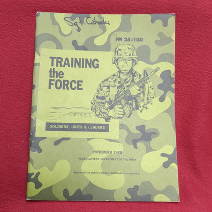 BOOK -    FIELD MANUAL: TRAINING THE FORCE: SOLDIERS, UNITS AND LEADERS: NOVEMBER 1988   (BOX 28)