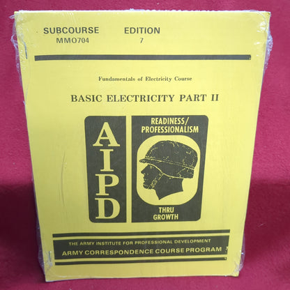 BOOK -      SUBCOURSE MM0704: EDITION 7: FUNDAMENTALS OF ELECTRICITY COURSE: BASIC ELECTRICITY PART 2 (BOX 28)