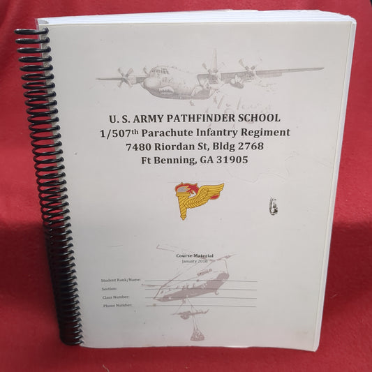 BOOK -  U.S. ARMY PATHFINDER SCHOOL:  1/507th PARACHUTE INFANTRY REGIMENT: 7480 RIORDAN ST, BLDG 2768: FORT BENNING, GA 31905: COURSE MATERIAL JANUARY 2018 (ATSH-TPP-HQ)  (071-FRCCA001) (BOX 29)