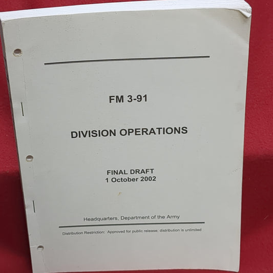 BOOK -HEADQUARTERS: DEPARTMENT OF THE ARMY: FIELD MANUAL:  3-91:  DIVISION OPERATIONS: FINAL DRAFT: 1 OCTOBER 2002 (BOX 29)