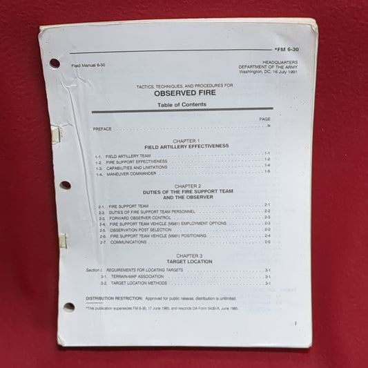 BOOK -   HEADQUARTERS, DEPARTMENT OF THE ARMY: FIELD MANUAL: TACTICS, TECHNIQUES, AND PROCEDURES FOR OBSERVED FIRE  JULY 1991  ( FM 6-30)   (BOX 29)