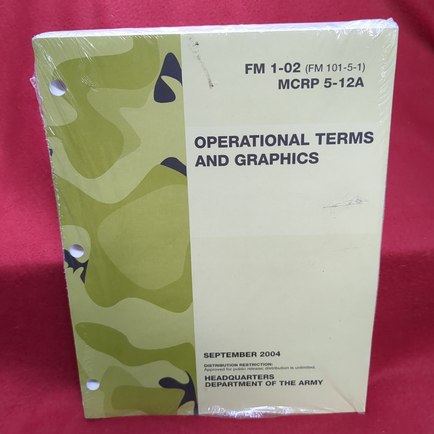 BOOK -  HEADQUARTERS, DEPARTMENT OF THE ARMY AND MARINE CORPS: (FM 1-02/ FM 101-5-1 AND MCRP 5-12A) FIELD MANUAL: OPERATIONAL TERMS AND GRAPHICS: SEPTEMBER 2004   (BOX30)