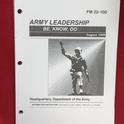 BOOK - HEADQUARTERS: DEPARTMENT OF THE ARMY: FIELD MANUAL NO. 22-100: ARMY LEADERSHIP: BE, KNOW, DO: AUGUST 1999  BOX30)