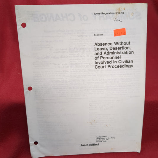 BOOK -  HEADQUARTERS, DEPARTMENT OF THE ARMY: ARMY REGULATION 630-10: PERSONNEL: ABSENCE WITHOUT LEAVE, DESERTION, AND ADMINISTRATION OF PERSONNEL INVOLVED IN CIVILIAN COURT PROCEEDINGS: 10 JUNE 1992  (BOX30)