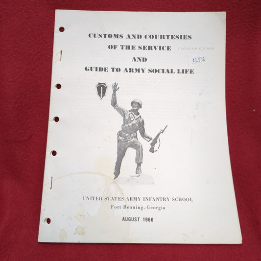 BOOK -  UNITED STATES ARMY INFANTRY SCHOOL (FORT BENNING, GA) CUSTOMS AND COURTESIES OF THE SERVICE AND GUIDE TO ARMY SOCIAL LIFE: AUGUST 1966: CL(C,K,B,O,G,F,W)30   (BOX31)