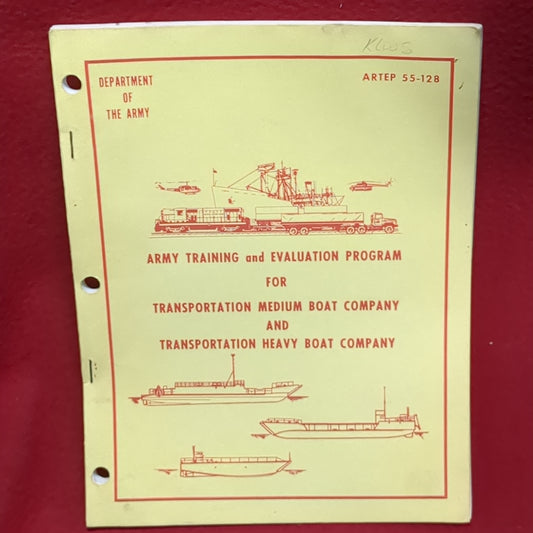 BOOK -  DEPARTMENT OF THE ARMY: ARMY TRAINING AND EVALUATION PROGRAM  NO. 55-128  (ARTEP 55-12B): ARMY TRAINING TRANSPORTATION MEDIUM BOAT COMPANY AND TRANSPORTATION HEAVY BOAT COMPANY: 10 JULY 1978  (BOX31)