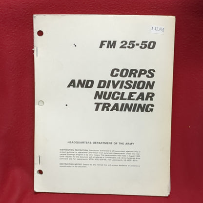 BOOK -  HEADQUARTERS, DEPARTMENT OF THE ARMY: FIELD MANUAL 25-50: CORPS AND DIVISION NUCLEAR TRAINING: SEPTEMBER 1991    (BOX31)