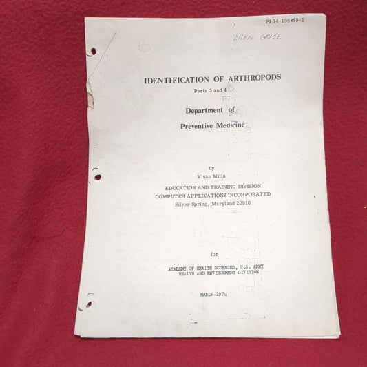 BOOK  -EDUCATION AND TRAINING DIVISION: COMPUTER APPLICATIONS INCORPORATED (SILVER SPRING, MARYLAND) (PI 74-198-019-1)  IDENTIFICATION OF ARTHIROPODS PARTS 3 AND 4: DEPARTMENT OF PREVENTIVE MEDICINE: MARCH 1974  (BOX31)