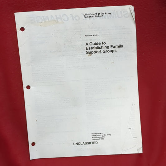 BOOK  -  HEADQUARTERS, DEPARTMENT OF THE ARMY PAMPHLET 608-47: PERSONAL AFFAIRS: A GUIDE TO ESTABLISING FAMILY SUPPORT GROUPS: 16 AUGUST 1993  (BOX31)