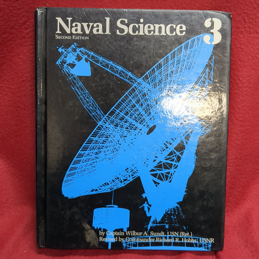 BOOK  - (HARDBACK) VOLUME THREE: NAVAL SCIENCE: AN ILLUSTRATED TEXT FOR THE NJROTC STUDENT. SECOND EDITION/1989  (BOX32)