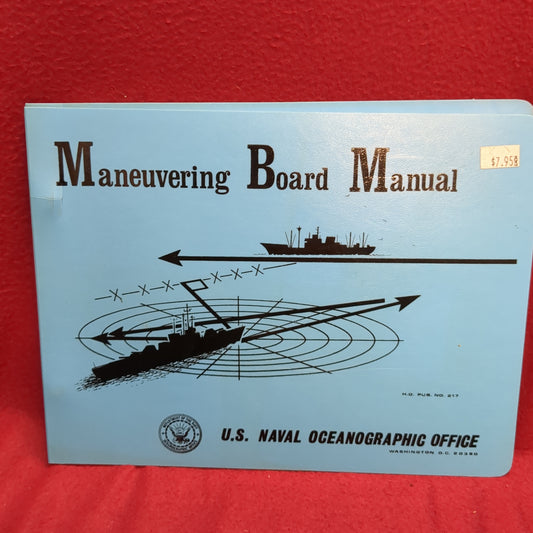 BOOK  - U.S. OCEANOGRAPHIC OFFICE: UNDER THE AUTHORITY OF THE SECRETARY OF THE NAVY (H.O. [UB. NO 217)  MANEUVERING BOARD MANUAL: THIRD EDITION: 1969 (BOX32)