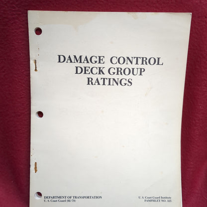 BOOK  DEPARTMENT OF TRANSPORTATION: U.S. COAST GUARD (02/79) U.S. COAST GUARD INSTITUTE PAMPHLET NO. 325:  DAMAGE CONTROL DECK GROUP RATINGS  (BOX32)