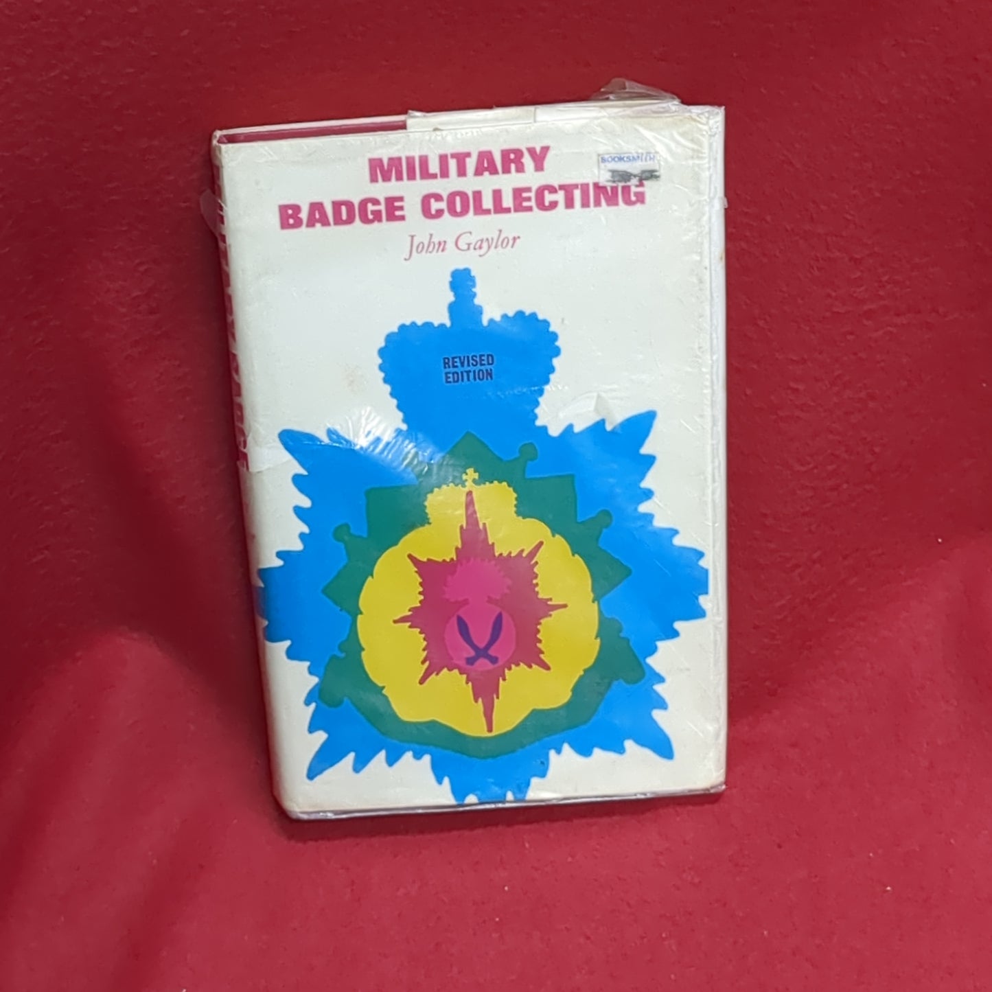 BOOK -  MILITARY BADGE COLLECTING(REVISED EDITION) WRITTEN BY JOHN GAYLOR: 1977 (BOX33)