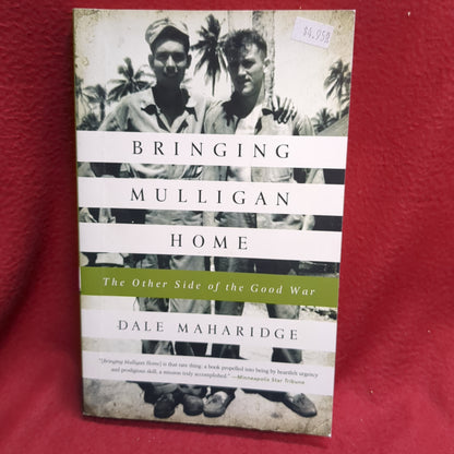 BOOK -  BRINGING MULLIGAN HOME: THE OTHER SIDE OF THE GOOD WAR BY DALE MAHARIDGE: 2013 (BOX33)