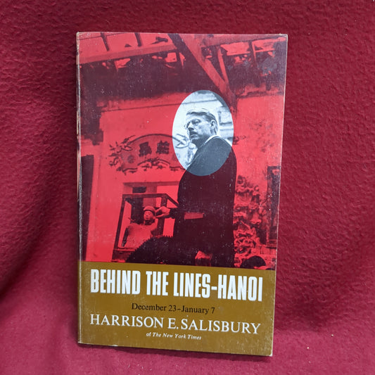 BOOK -BEHIND THE LINES-HANOI: DECEMBER 23-JANUARY 7 WRITTEN BY: HARRISON E. SALISBURY 1967 (BOX33)