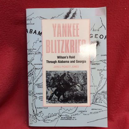 BOOK -  YANKEE BLITZKREIG: WILSON'S RAID THROUGH ALABAMA AND GEORGIA BY JAMES PICKETT JONES: BROWN THRASHER BOOKS 1976 (REPRINTED IN 1987) (BOX33)