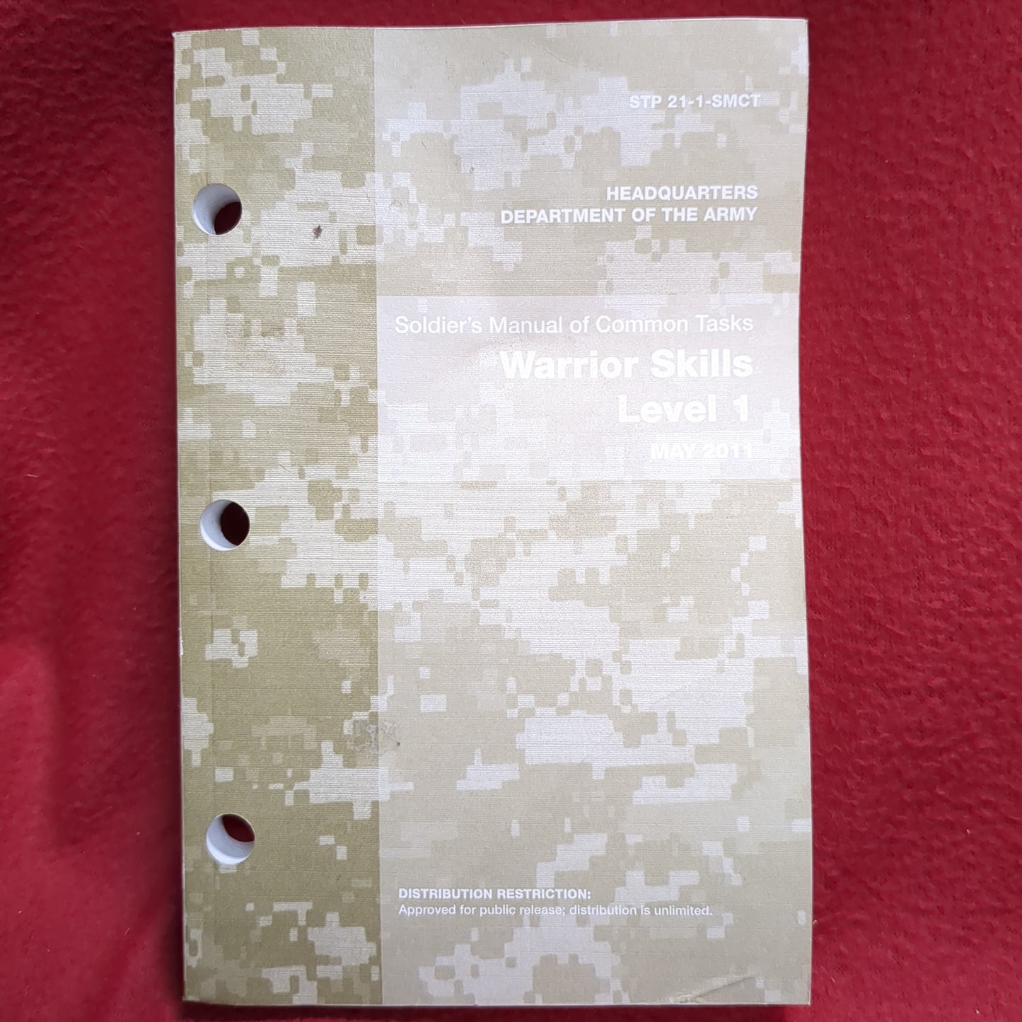 BOOK -  STP 21-1-SMCT: SOLDIER'S MANUAL OF COMMON TASKS: WARRIOR SKILLS: LEVEL 1: MAY 2011  (BOX34)