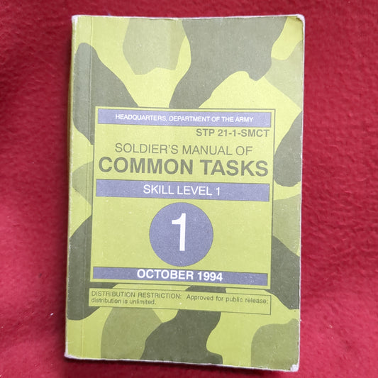 BOOK -  STP 21-1-SMCT: SOLDIER'S MANUAL OF COMMON TASK: SKILL LEVEL ONE: OCTOBER 1994  (BOX34)