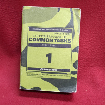 BOOK -  STP 21-1-SMCT: SOLDIER'S MANUAL OF COMMON TASK: SKILL LEVEL ONE: OCTOBER 1990 (BOX34)