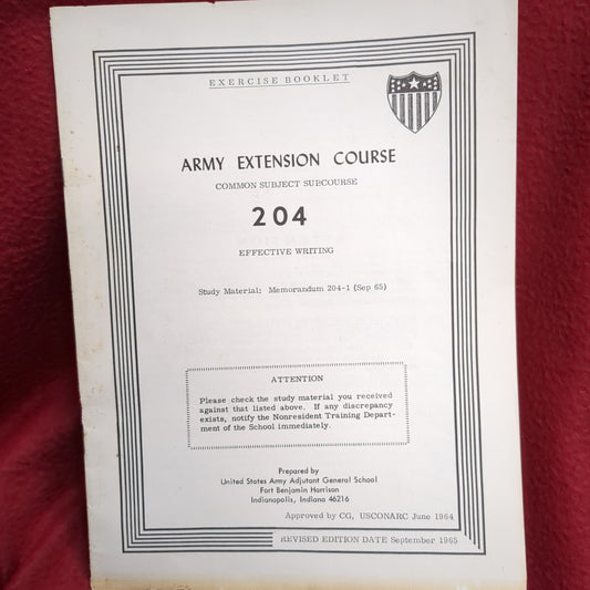 BOOK - EXERCISE BOOKLET: ARMY EXTENSION COURSE: COMMON SUBJECT SUBCOURSE 204: EFFECTIVE WRITING: STUDY MATERIAL: MEMORANDUM 204-1 (SEPT 65) (BOX34)