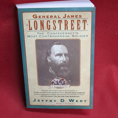 BOOK -   GENERAL JAMES LONGSTREET: THE CONFEDERACY'S MOST CONTROVERSIAL SOLDIER: A BIOGRAPHY: WRITTEN BY JEFFRY D. WERT: 1994 (BOX35)