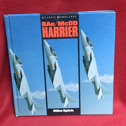 BOOK - CLASSIC WARPLANES: BAe/McDD HARRIER BY MIKE SPICK: ISBN 0-8317-1409-3: 1991 (BOX35)