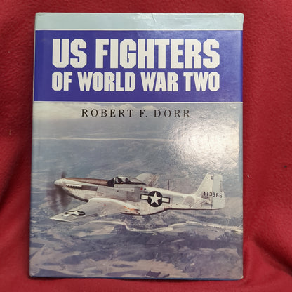 BOOK - U.S. FIGHTERS OF WORLD WAR TWO: WRITTEN BY ROBERT F. DORR: 1991:  ISBN 1-85409-073-9(BOX35)