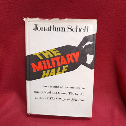 BOOK -  THE MILITARY HALF: AN ACCOUNT OF DESTRUCTION IN QUANG NGAI AND QUANG TIN: WRITTEN BY JONATHAN SCHELL: 1968 (BOX35)