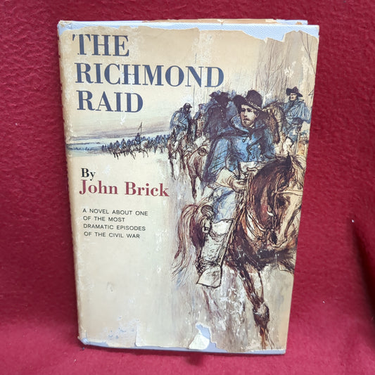 BOOK -THE RICHMOND RAID: A NOVEL ABOUT ONE OF THE MOST DRAMATIC EPISODES OF THE CIVIL WAR: WRITTEN BY JOHN BRICK(BOX35)