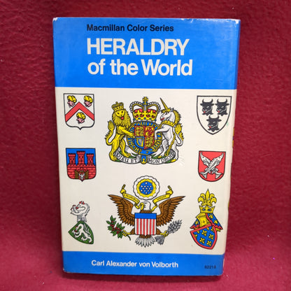 BOOK -  MACMILLIAN COLOR SERIES: HERALDRY OF THE WORLD: WRITTEN BY CARL ALEXANDER VON VOLBORTH AND EDITED BY D.H.B. CHESSHYRE: 1974 (BOX35)