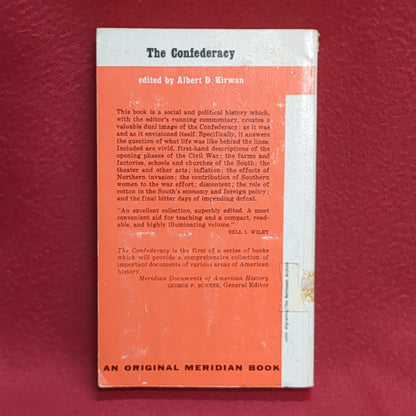 BOOK - THE CONFEDERACY: A SOCIAL AND POLITICAL HISTORY IN DOCUMENTS: EDITED BY ALBERT D. KIRWAN: OCTOBER 1961 (BOX36)