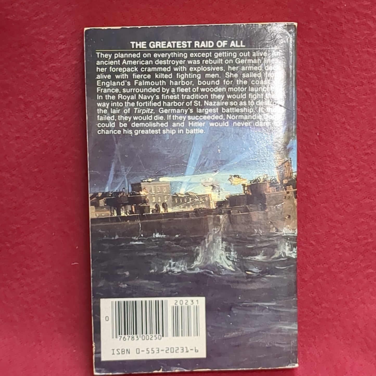 BOOK -    THE GREATEST RAID OF ALL: WRITTEN BY C. E. PHILLIPS (WITH FOREWORD BY THE EARL OF MOUNTBATTEN OF BURMA, KG) OCTOBER 1981(BOX36)