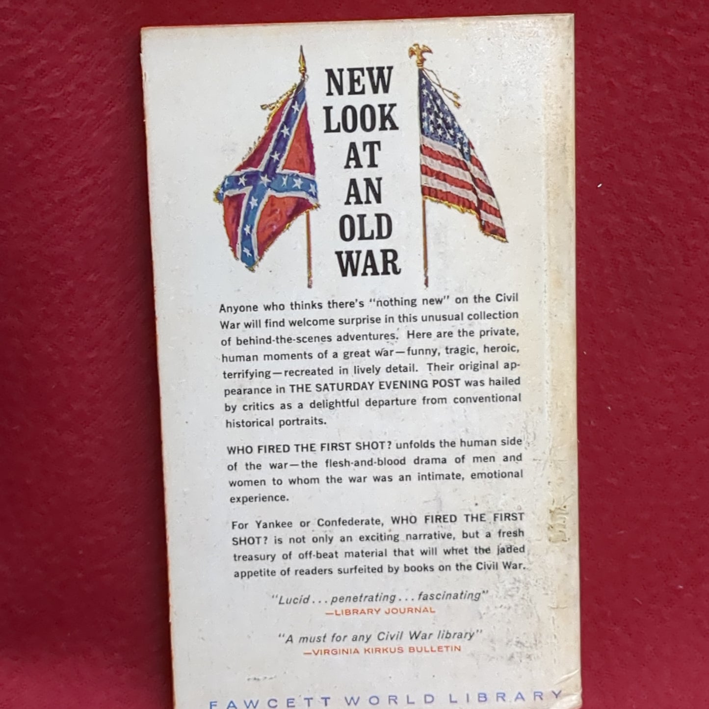 BOOK - WHO FIRED THE FIRST SHOT?  LITTLE KNOWN STORIES OF THE CIVIL WAR: BY ASHLEY HALSEY, JR. DECEMBER 1963  (BOX36)