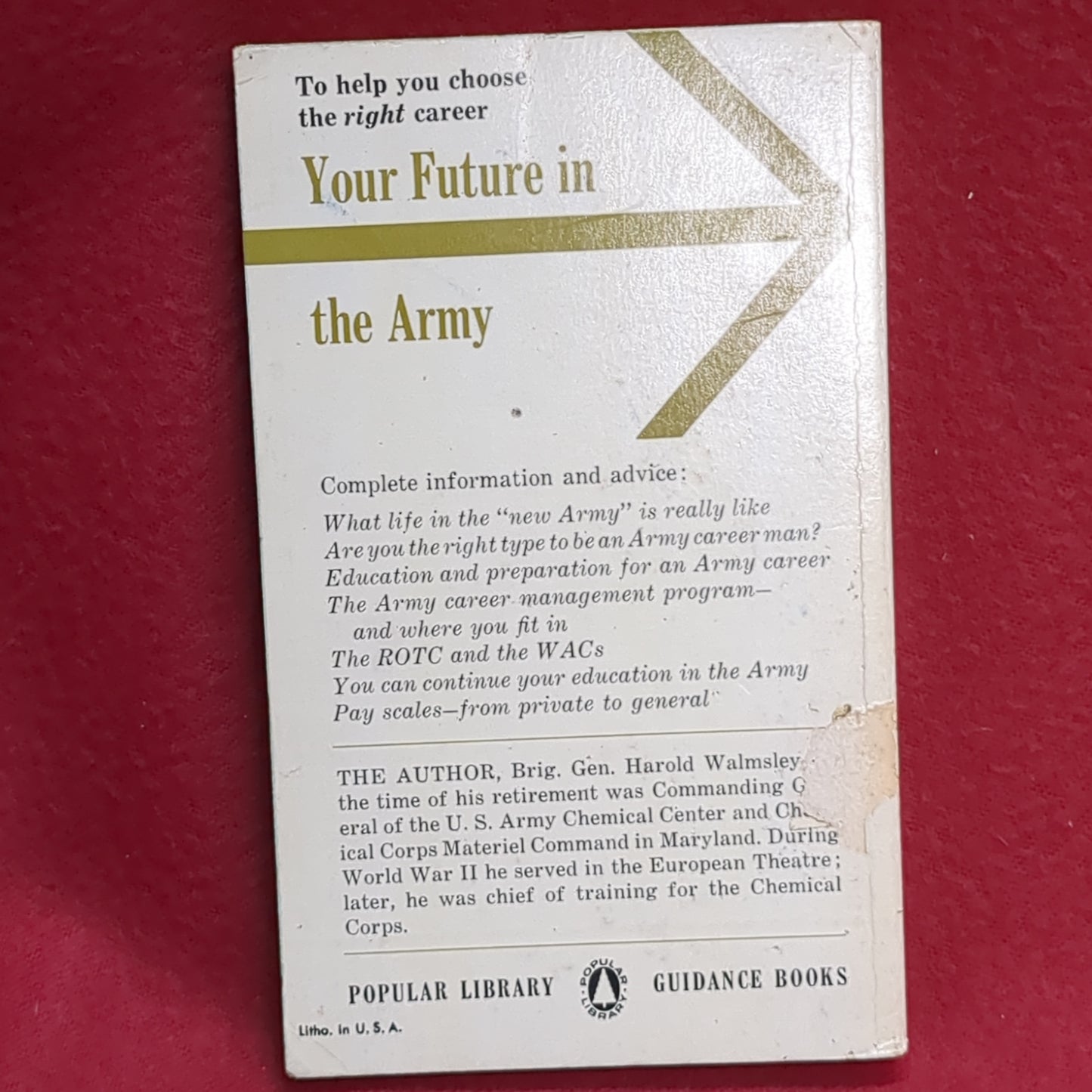 BOOK - YOUR FUTURE IN THE ARMY: WRITTEN BY HAROLD WALMSLEY, BRIG. GEN. JANUARY 1962(BOX36)