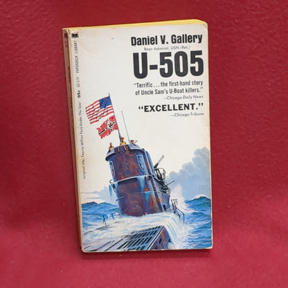 BOOK -  U-505 (ORIGINAL TITLE: TWENTY MILLION TONS UNDER THE SEA) WRITTEN BY: DANIEL V. GALLERY (REAR ADMIRAL, USN (RET.) AUGUST 1972(BOX36)