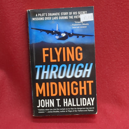 BOOK - FLYING THROUGH MIDNIGHT: A PILOT'S DRAMATIC STORY OF HIS SECRET MISSIONS OVER LAOS DURING THE VIETNAM WAR: WRITTEN BY JOHN T. HALLIDAY (NONFICTION) FEBRUARY 2007 (BOX36)