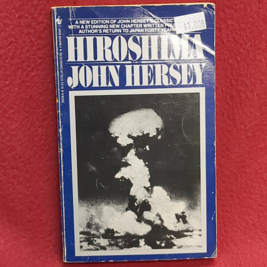 BOOK -  HIROSHIMA: A NEW EDITION WITH A FINAL CHAPTER WRITTEN FORTY YEARS AFTER THE EXPLOSION: WRITTEN BY JOHN HERSEY: SEPTEMBER 1986 (BOX36)